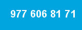 977 606 81 71